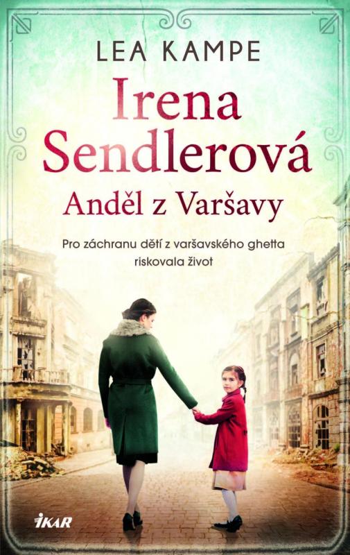 Kniha: Irena Sendlerová - Anděl z Varšavy - Kampe Lea