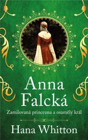 Anna Falcká - Zamilovaná princezna a osamělý král