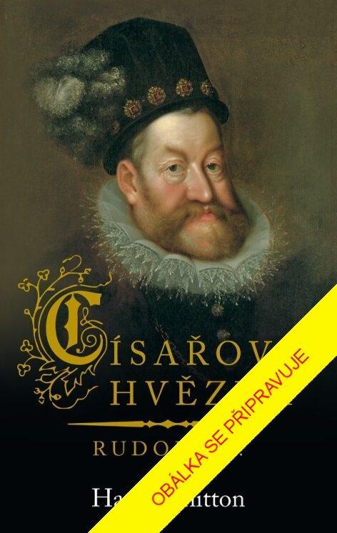 Kniha: Císařova hvězda – Rudolf II. - Whitton Hana