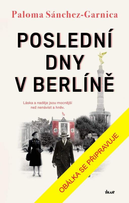 Kniha: Poslední dny v Berlíně - Sánchez-Garnica Paloma