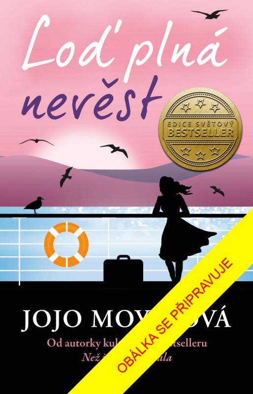 Kniha: Loď plná nevěst - Moyesová Jojo
