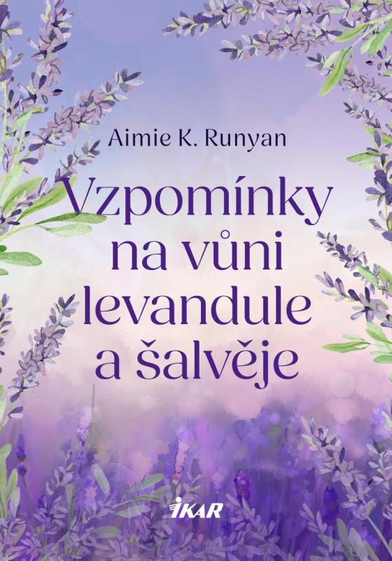 Kniha: Vzpomínky na vůni levandule a šalvěje - K.Runyan Aimie