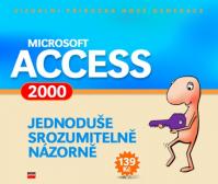 Microsoft Access 2000 Jednoduše, srozumitelně, názorně