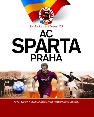 Kniha: Fotbalové kluby ČR - AC Sparta Praha - Adolf Růžička, Josef Jeřábek, Miloslav Jenšík, Stanislav Hrabě