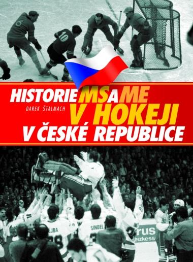 Kniha: Historie MS a ME v hokeji v České republice - Darek Štalmach