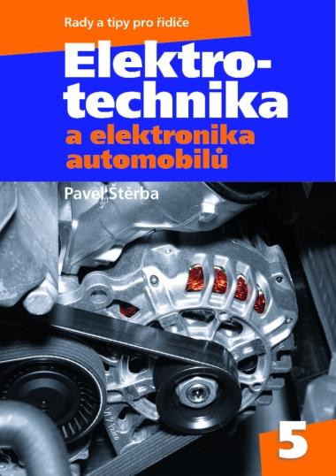 Kniha: Elektrotechnika a elektronika automobilů - Pavel Štěrba