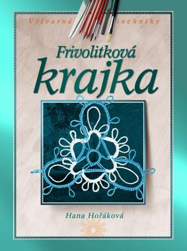 Kniha: Frivolitková krajka - Hana Horáková