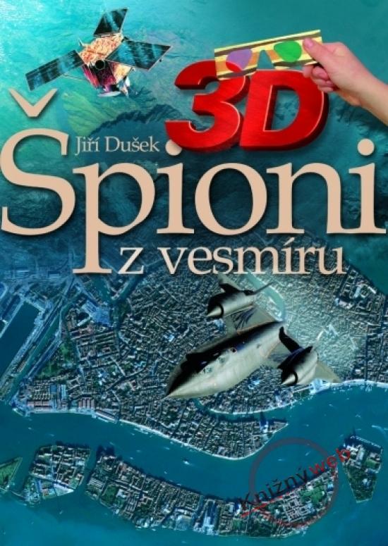 Kniha: 3D Špioni z Vesmíru - Dušek Jiří