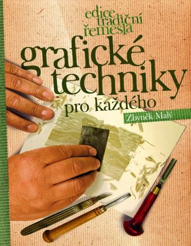 Kniha: Grafické techniky pro každého - Zbyněk Malý