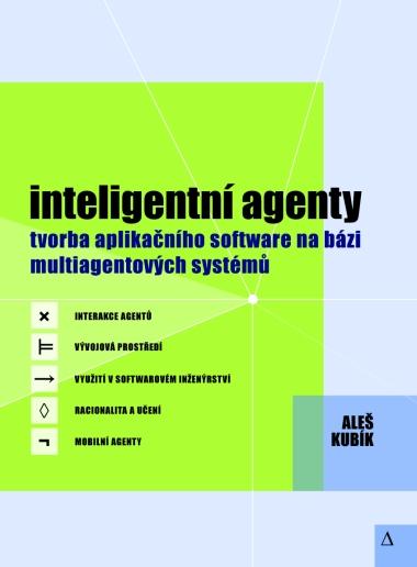 Kniha: Inteligentní agenty - Aleš Kubík