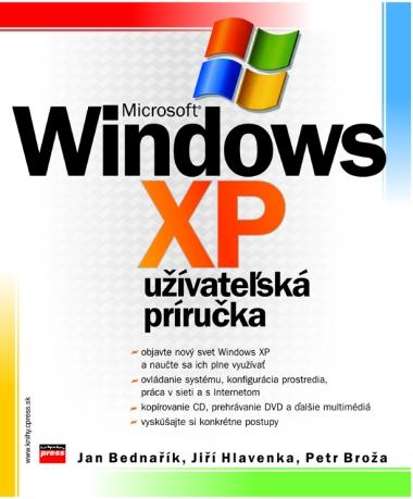 Kniha: Microsoft Windows XP - Petr Broža, Jiří Hlavenka, Jan Bednařík