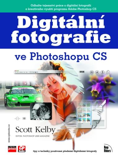 Kniha: Digitální fotografie ve Photoshopu CS - Scott Kelby