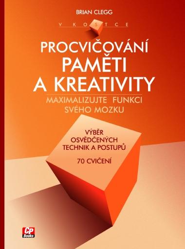 Kniha: Procvičování paměti a kreativity v kostce - Brian Clegg