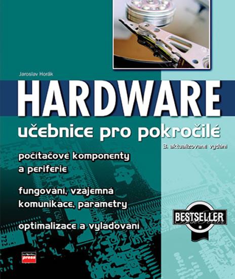 Kniha: Hardware učebnice pro pokročilé - Jaroslav Horák