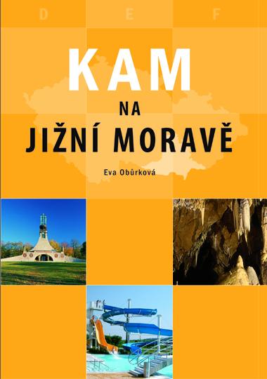 Kniha: KAM na jižní Moravě - Eva Obůrková