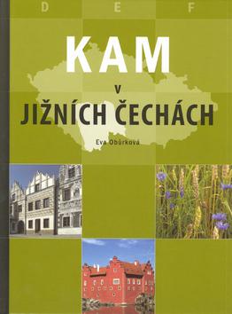 Kniha: Kam v jižních Čechách - Eva Obůrková