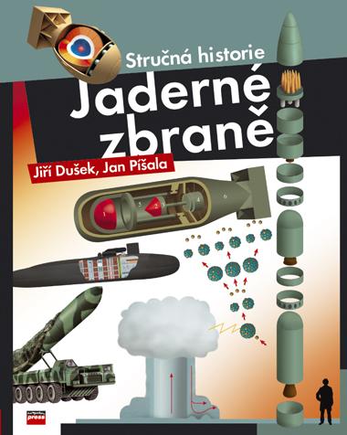 Kniha: Jaderné zbraně - Jiří Dušek, Jan Píšala