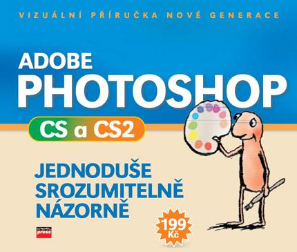 Kniha: Adobe Photoshop CS a CS2 - Jiří Fotr