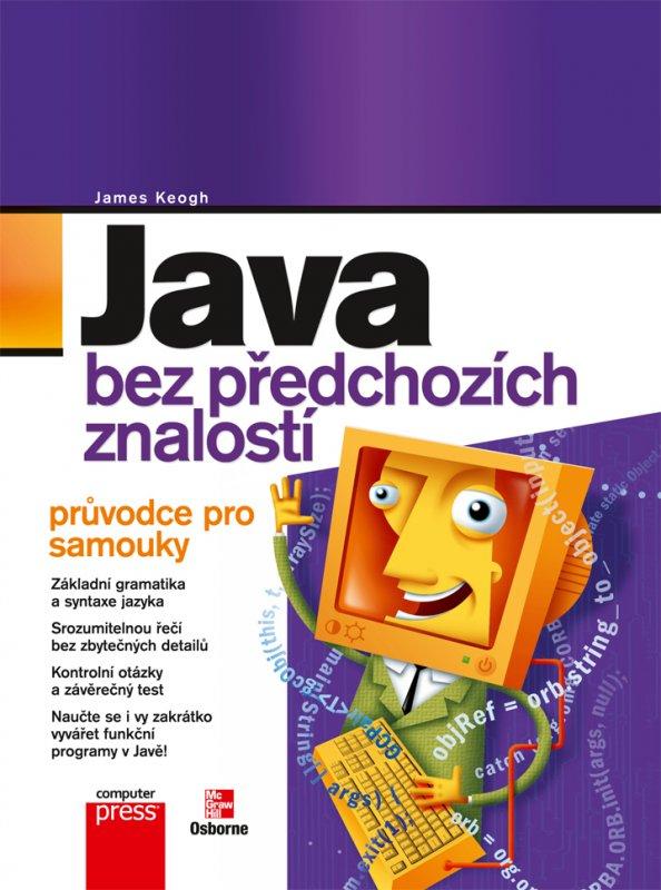 Kniha: Java bez předchozích znalostí - Keogh James