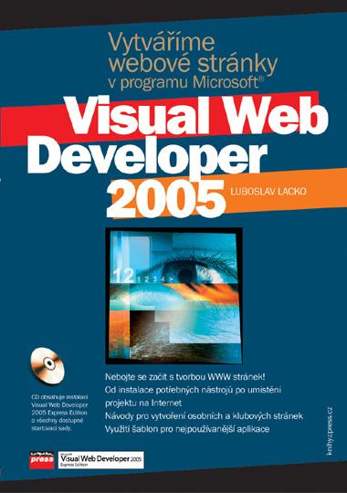 Kniha: Vytváříme webové stránky v programu Microsoft Visual Web Developer 2005 - Luboslav Lacko