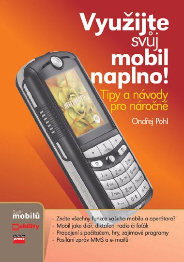 Kniha: Využijte svůj mobil naplno! - Ondřej Pohl