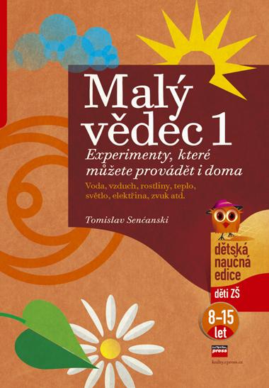Kniha: Malý vědec 1 - Tomislav Senćanski