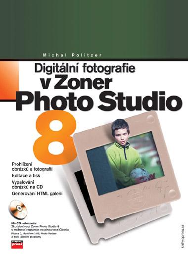 Kniha: Digitální fotografie v Zoner Photo Studio 8 - Michal Politzer