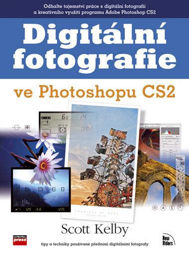 Kniha: Digitální fotografie ve Photoshopu CS2 - Scott Kelby