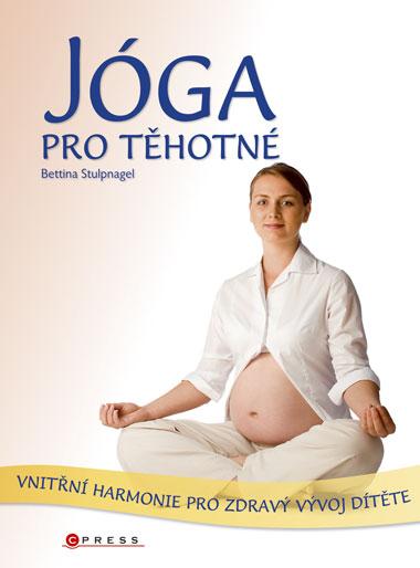 Kniha: Jóga pro těhotné, 2. vydání - Bettina Stulpnagel