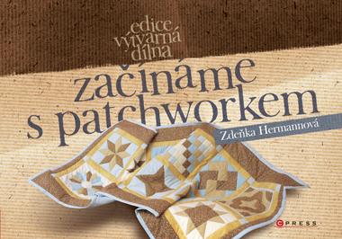 Kniha: Začínáme s patchworkem - Zdeňka Hermannová