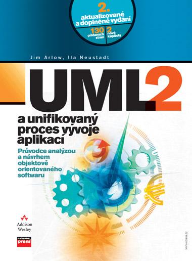 Kniha: UML 2 a unifikovaný proces vývoje aplikací - Ila Neustadt, Jim Arlow