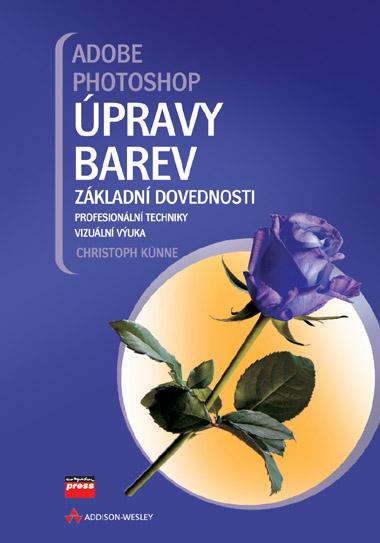 Kniha: Adobe Photoshop Úpravy barev - Christoph Künne
