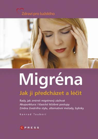 Kniha: Migréna - jak ji předcházet a léčit - Konrad Taubert