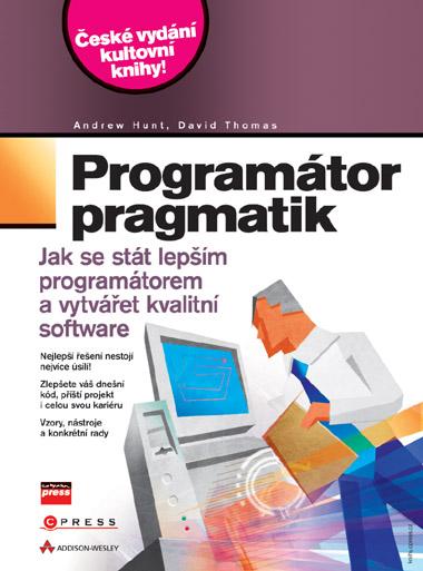 Kniha: Programátor pragmatik - Andrew Hunt, David Thomas