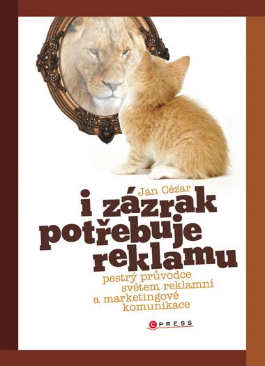Kniha: I zázrak potřebuje reklamu - Jan Cézar