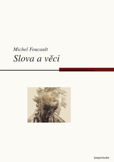 Kniha: Slova a věci - Michel Foucault