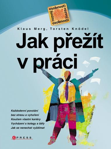 Kniha: Jak přežít v práci - Klaus Merg, Torsten Knödel