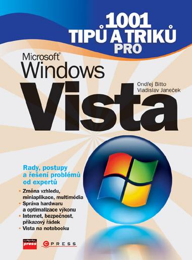 Kniha: 1001 tipů a triků pro Microsoft Windows Vista - Ondřej Bitto, Vladislav Janeček