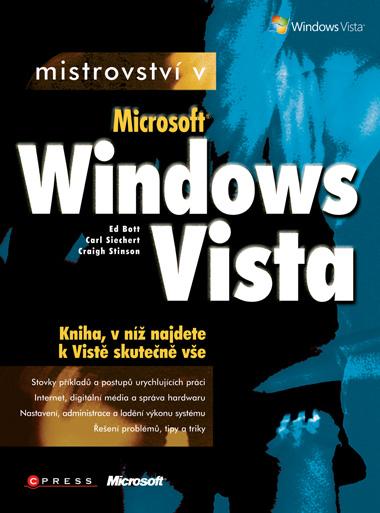 Kniha: Mistrovství v Microsoft Windows Vista - Carl Siechert, Craig Stinson, Ed Bott