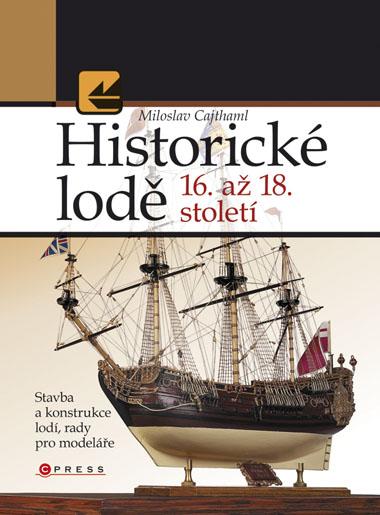 Kniha: Historické lodě 16. až 18. století - Miloslav Cajthaml