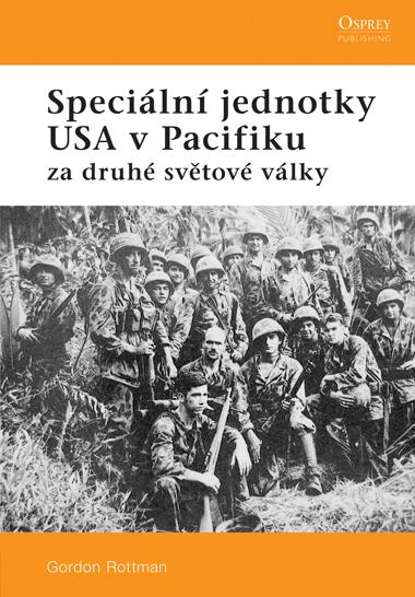 Kniha: Speciální jednotky USA v Pacifiku - Gordon Rottman