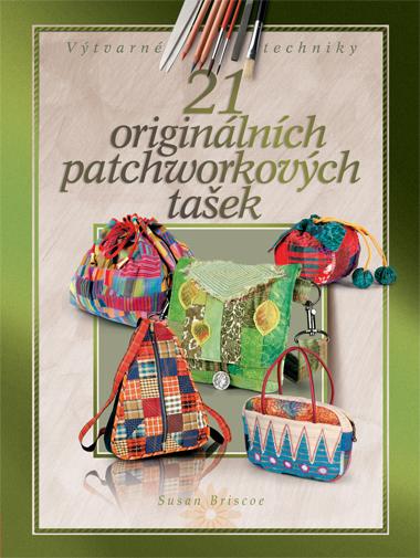 Kniha: 21 originálních patchworkových tašek - Susan Briscoe