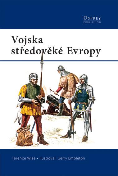 Kniha: Vojska středověké Evropy - Terence Wise
