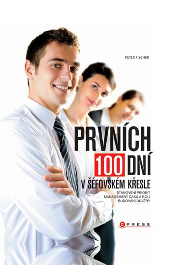 Kniha: Prvních 100 dní - Peter Fischer