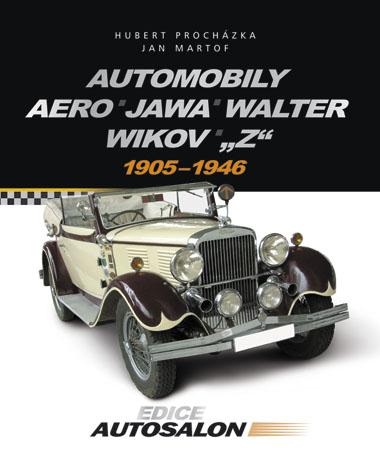 Kniha: Automobily Aero, Jawa, Walter, Wikov, 'Z' - Hubert Procházka, Jan Martof