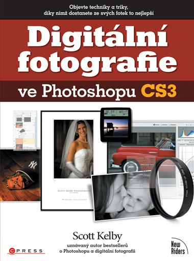 Kniha: Digitální fotografie ve Photoshopu CS3 - Scott Kelby