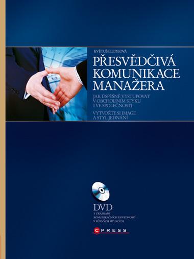 Kniha: Přesvědčivá komunikace manažera - Květuše Lepilová