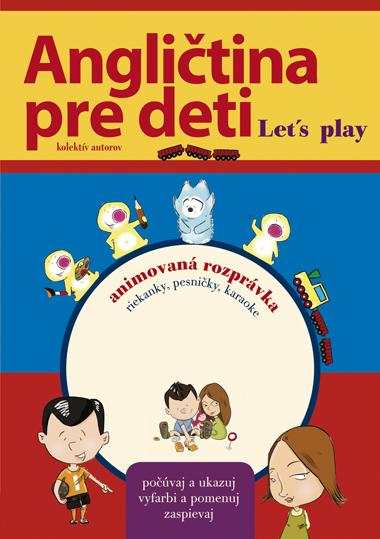 Kniha: Angličtina pre deti Let´s play + DVD - Ondřej Jirásek, Kateřina Kroftová, Irena Zatloukalová