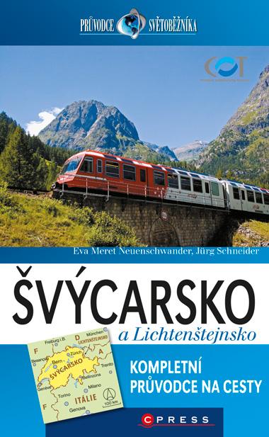 Kniha: Švýcarsko a Lichtenštejnsko - Eva Meret Neuenschwander, Jürg Schneider