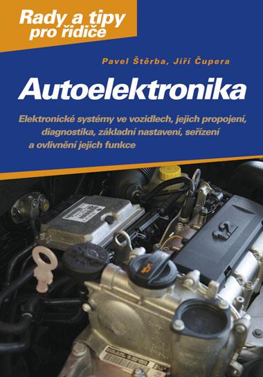 Kniha: Autoelektronika - Pavel Štěrba, Jiří Čupera